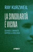 Vorderes Coverbild La singolarità è vicina. Quando l'umanità supera la biologia