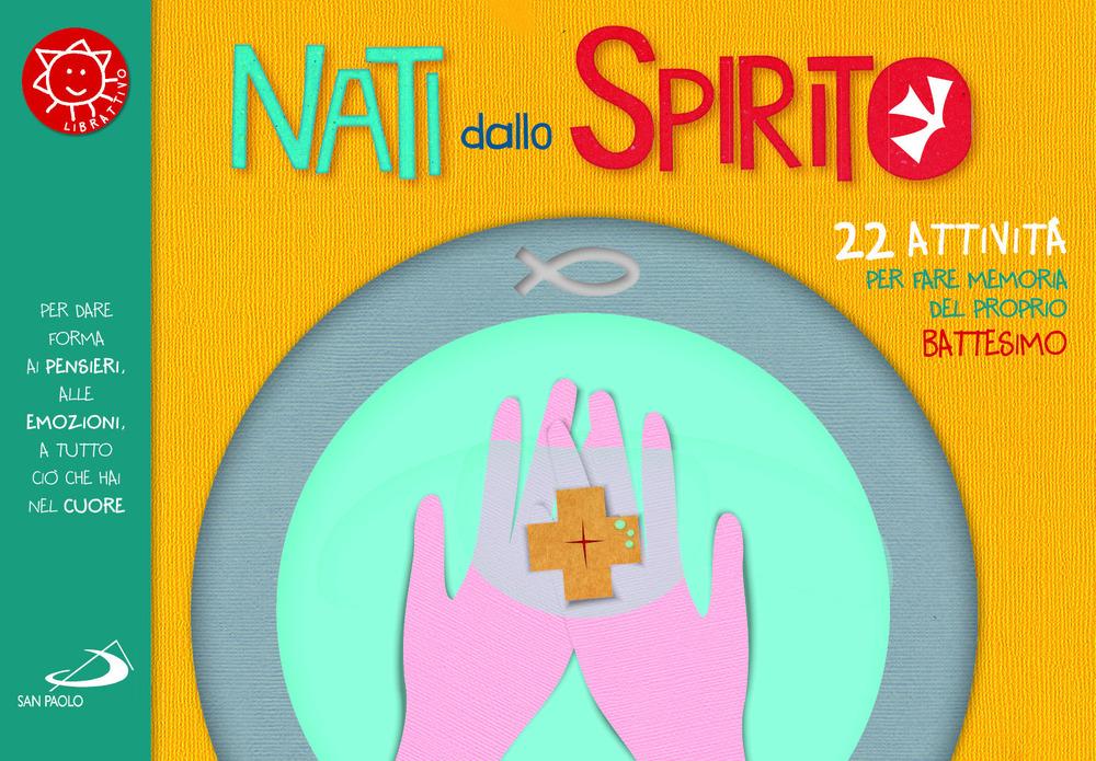 Vorderes Coverbild Nati dallo spirito. 22 attività per fare memoria del proprio battesimo