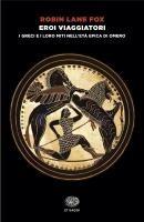 Vorderes Coverbild Eroi viaggiatori. I greci e i loro miti nell'età epica di Omero