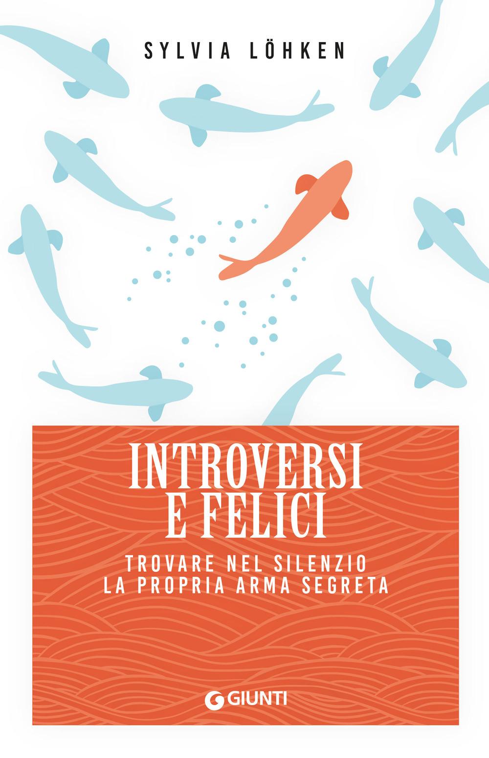 Vorderes Coverbild Introversi e felici. Trovare nel silenzio la propria arma segreta