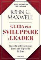 Vorderes Coverbild Guida per sviluppare i leader. Investi nelle persone, il futuro dipende da loro