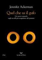 Vorderes Coverbild Quel che sa il gufo. Un nuovo sguardo sugli uccelli più enigmatici del pianeta