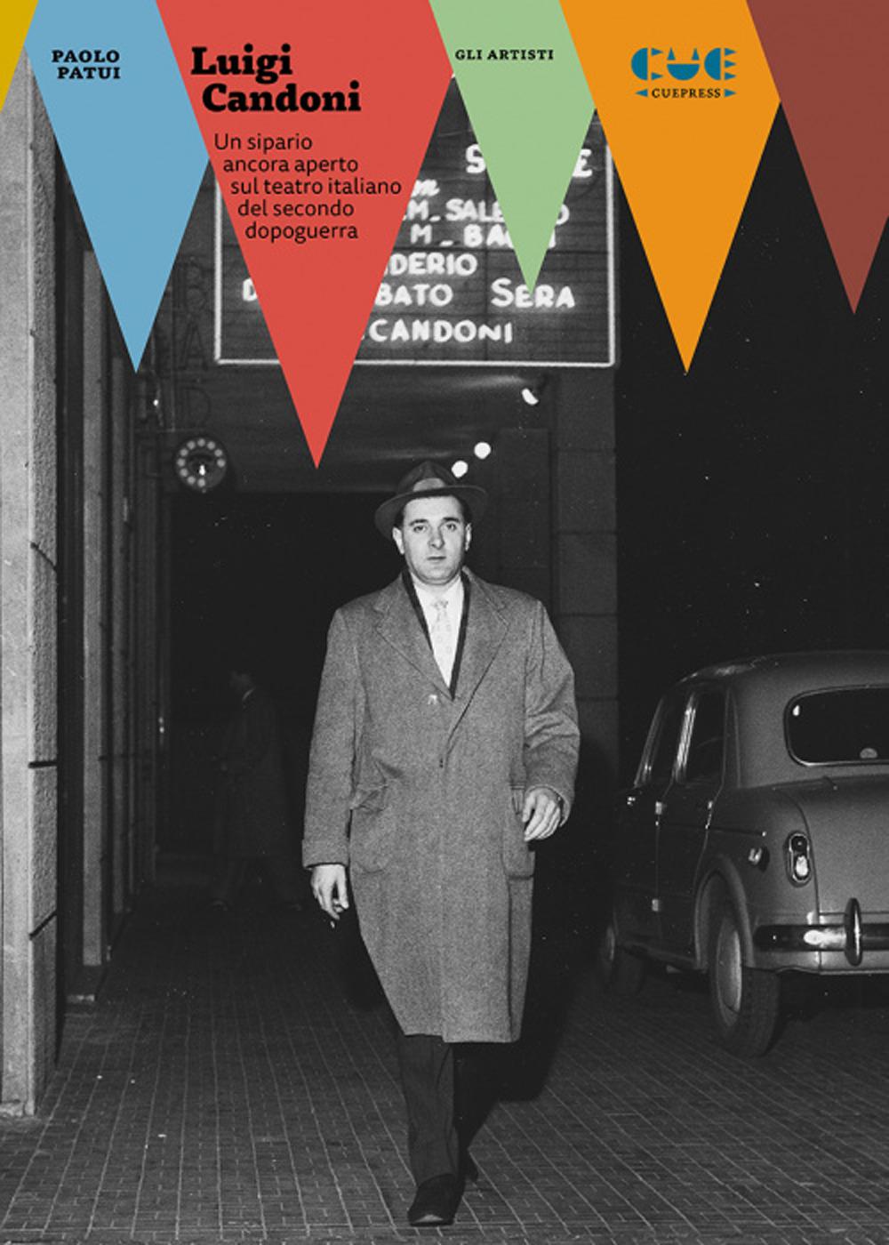 Vorderes Coverbild Luigi Candoni. Un sipario ancora aperto sul teatro italiano del secondo dopoguerra
