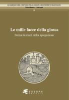 Vorderes Coverbild Le mille facce della glossa. Forme testuali della spiegazione