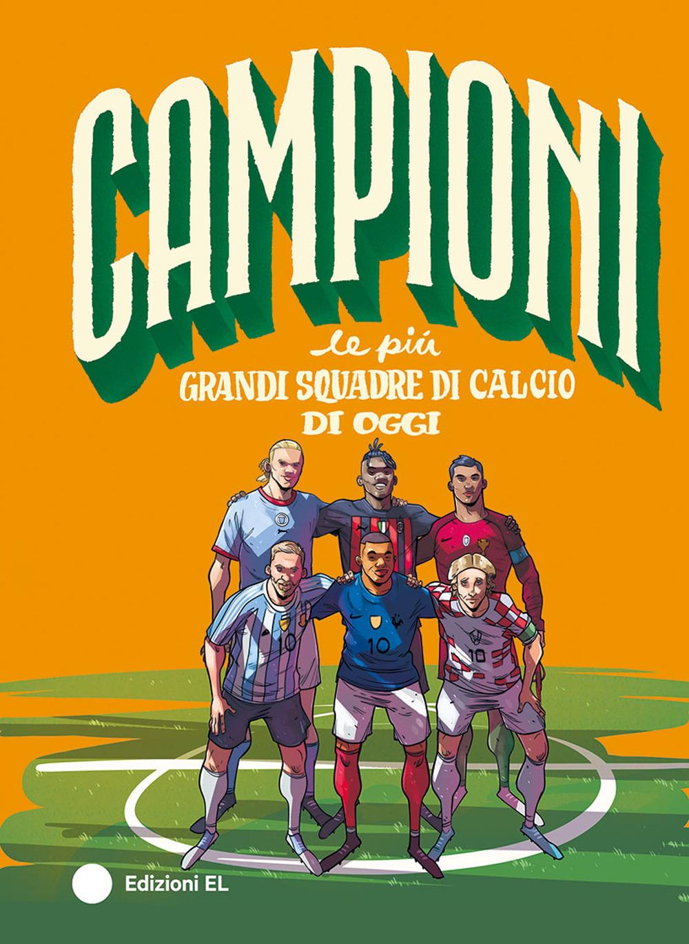 Vorderes Coverbild Le più grandi squadre di calcio di oggi