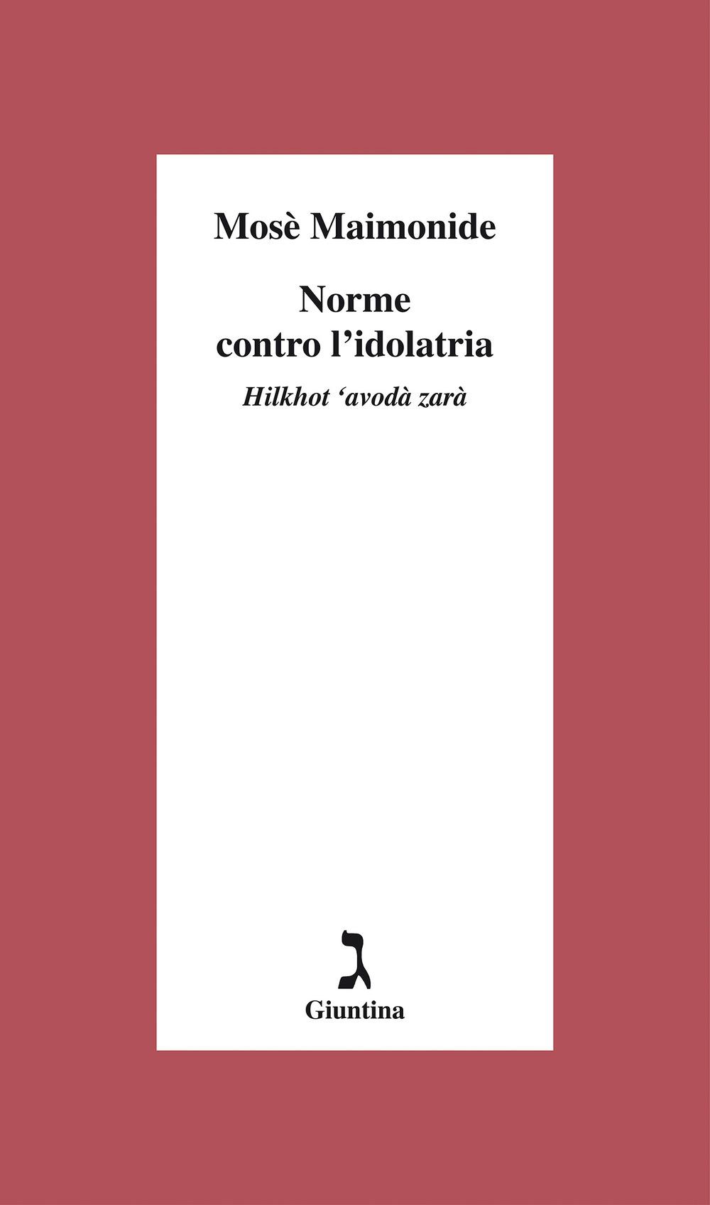 Vorderes Coverbild Norme contro l'dolatria. Hilkhot 'avodà zarà
