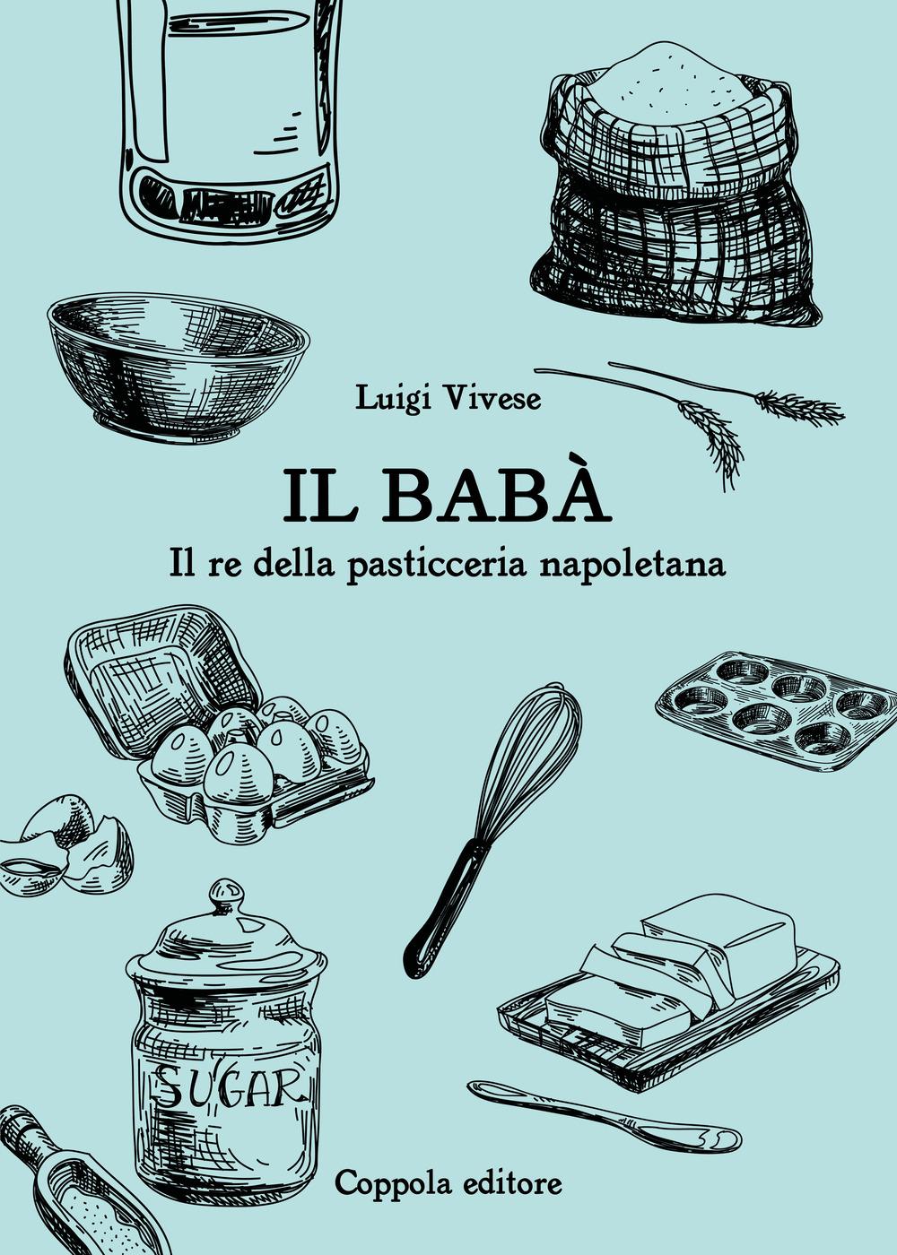 Vorderes Coverbild Il babà. Il re della pasticceria napoletana