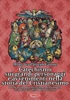 Vorderes Coverbild Catechismo sui grandi personaggi e avvenimenti nella storia del Cristianesimo. Dalla prima predicazione del Vangelo ai massacri della Rivoluzione