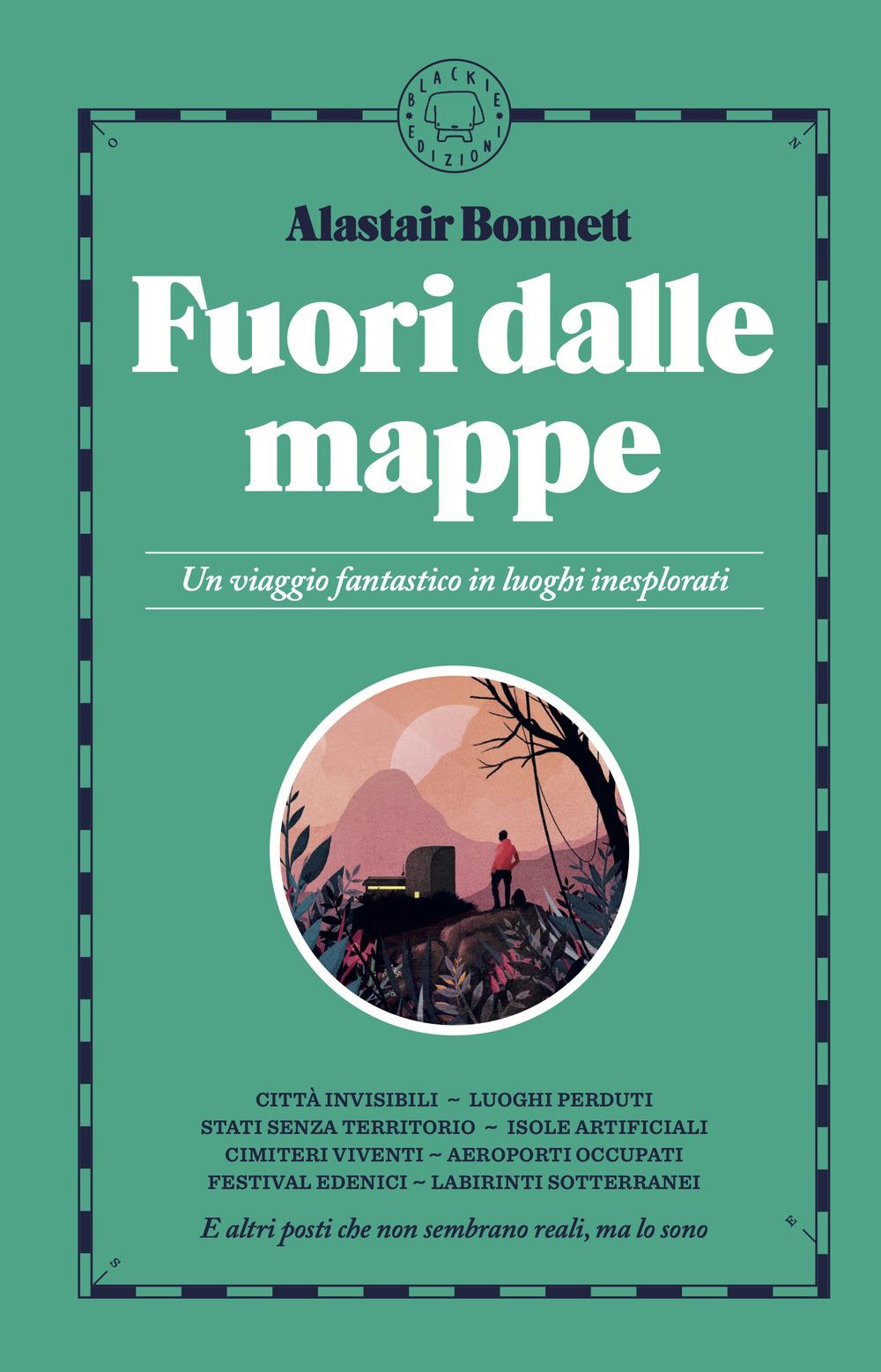 Vorderes Coverbild Fuori dalle mappe. Un viaggio fantastico in luoghi inesplorati
