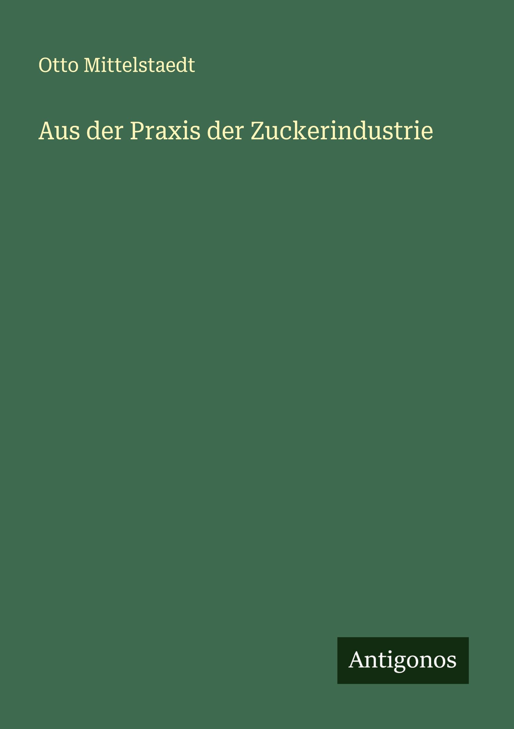 Vorderes Coverbild Aus der Praxis der Zuckerindustrie