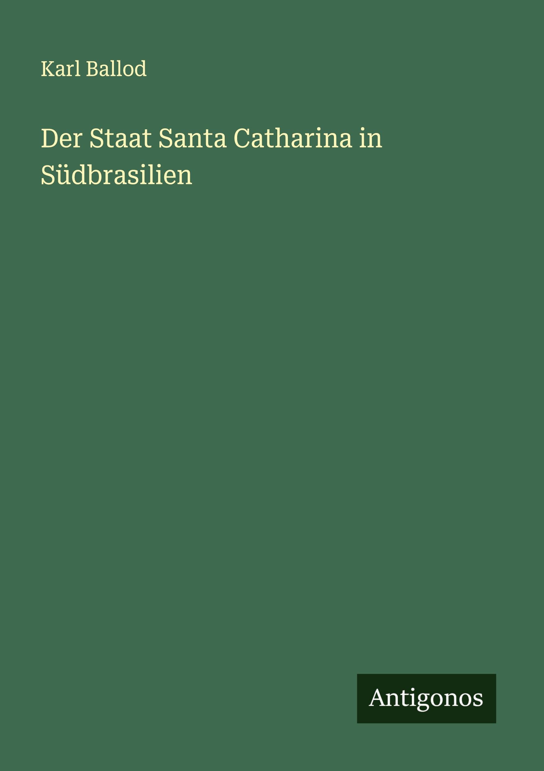 Vorderes Coverbild Der Staat Santa Catharina in Südbrasilien