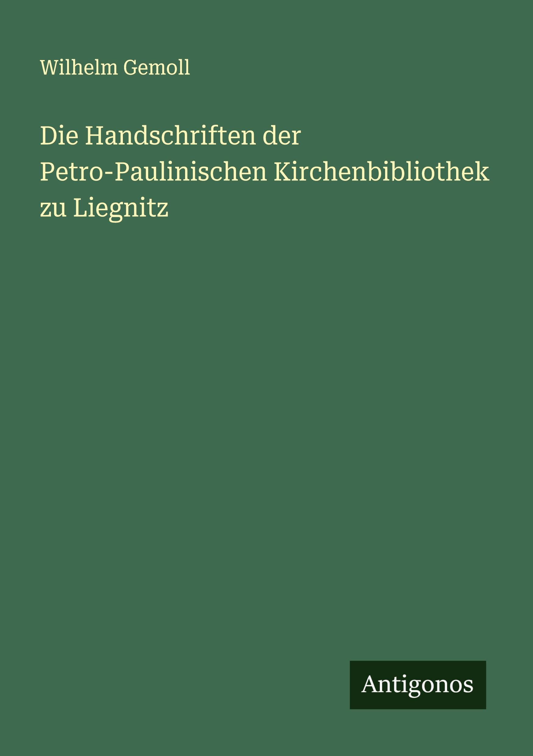 Vorderes Coverbild Die Handschriften der Petro-Paulinischen Kirchenbibliothek zu Liegnitz