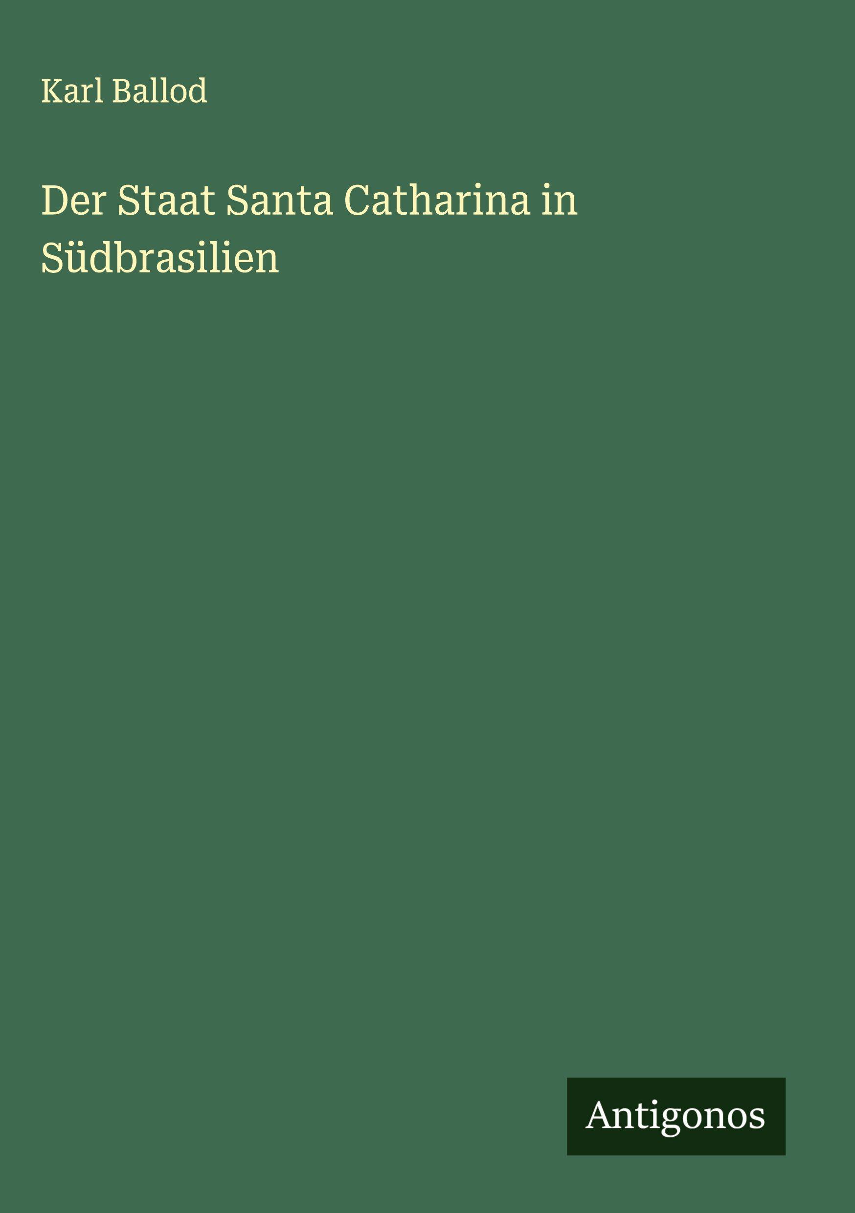Vorderes Coverbild Der Staat Santa Catharina in Südbrasilien