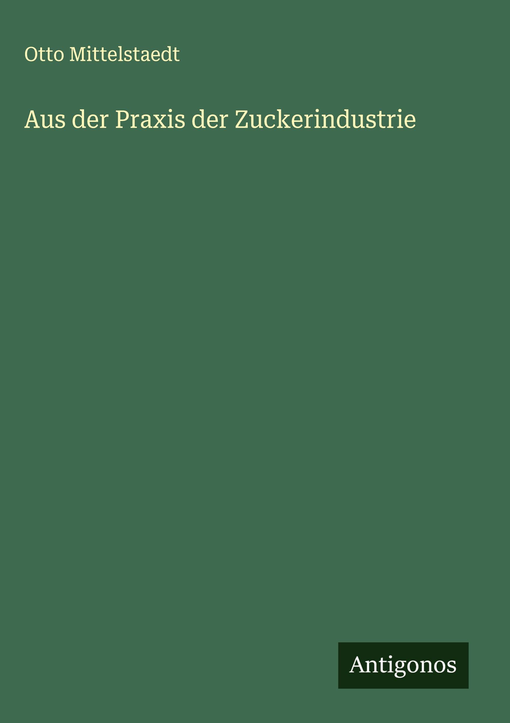 Vorderes Coverbild Aus der Praxis der Zuckerindustrie