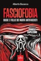 Vorderes Coverbild Fasciofobia. Bugie e follie dei nuovi antifascisti