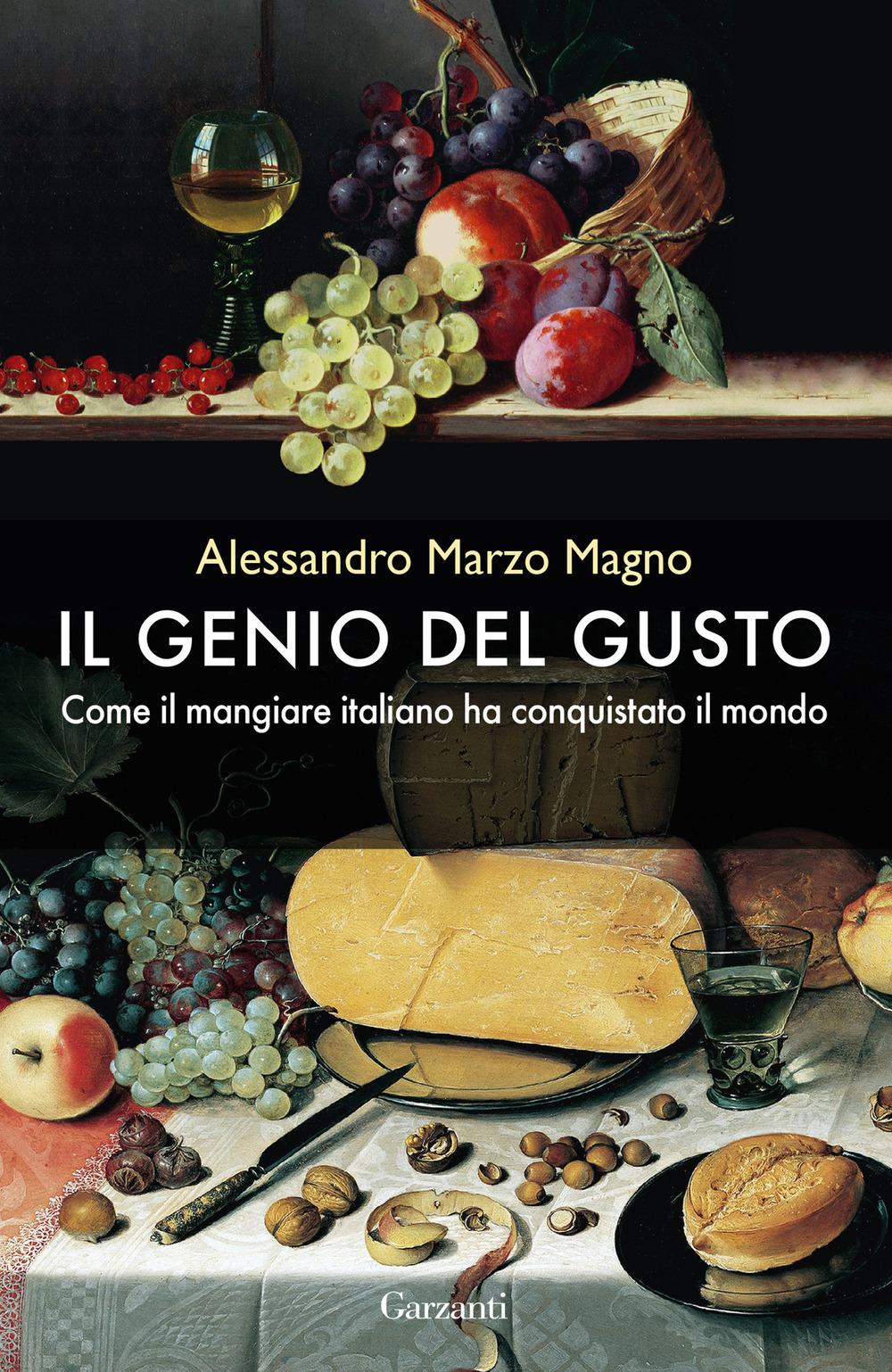 Vorderes Coverbild Il genio del gusto. Come il mangiare italiano ha conquistato il mondo