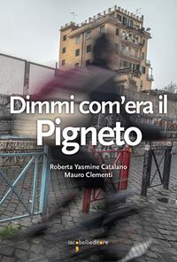 Vorderes Coverbild Dimmi com'era il Pigneto