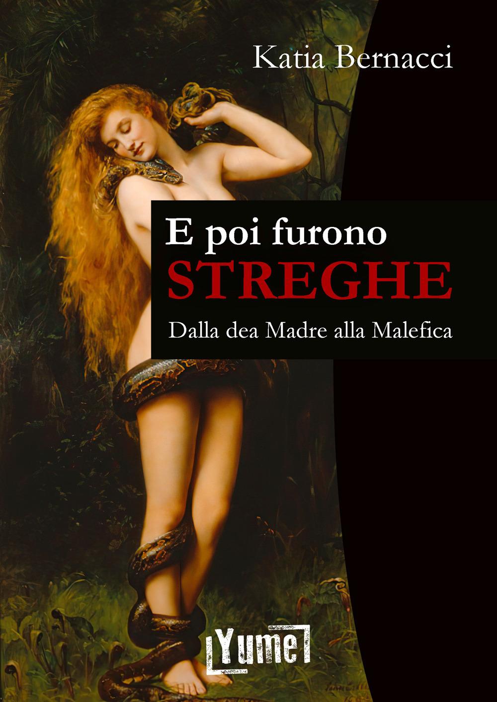 Vorderes Coverbild E poi furono streghe. Dalla dea Madre alla Malefica