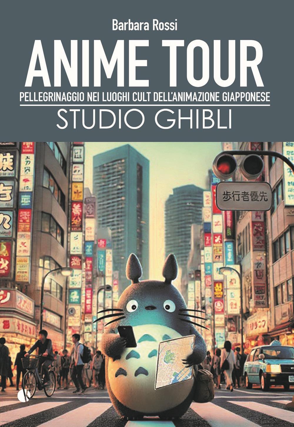 Vorderes Coverbild Anime tour. Speciale studio Ghibli. Pellegrinaggio nei luoghi cult dell'animazione giapponese
