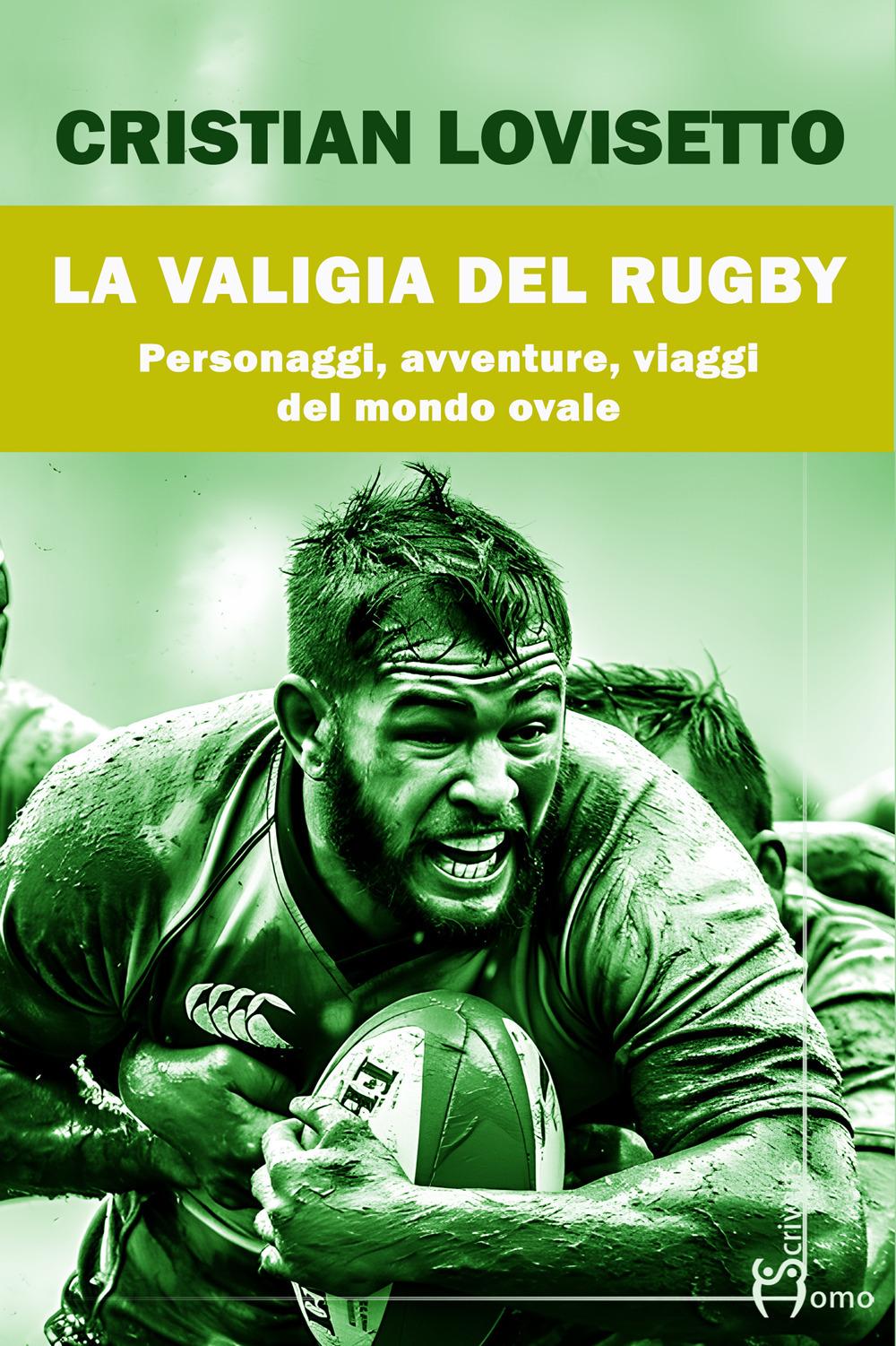 Vorderes Coverbild La valigia del rugby. Personaggi, avventure, viaggi del mondo ovale