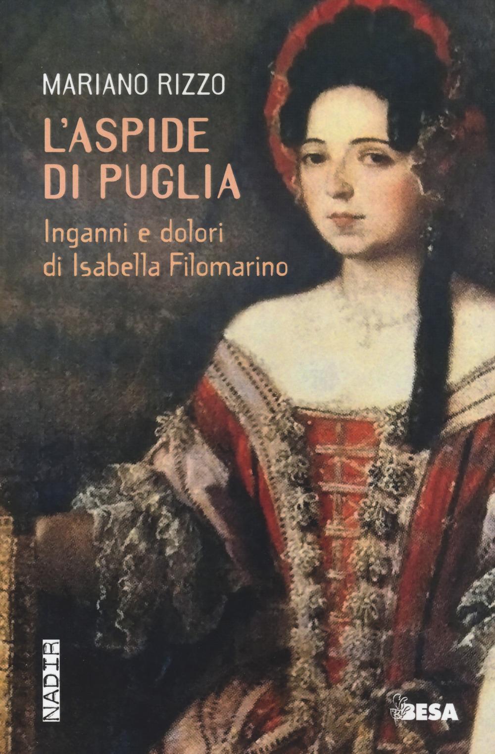 Vorderes Coverbild L' aspide di Puglia. Inganni e dolori di Isabella Filomarino
