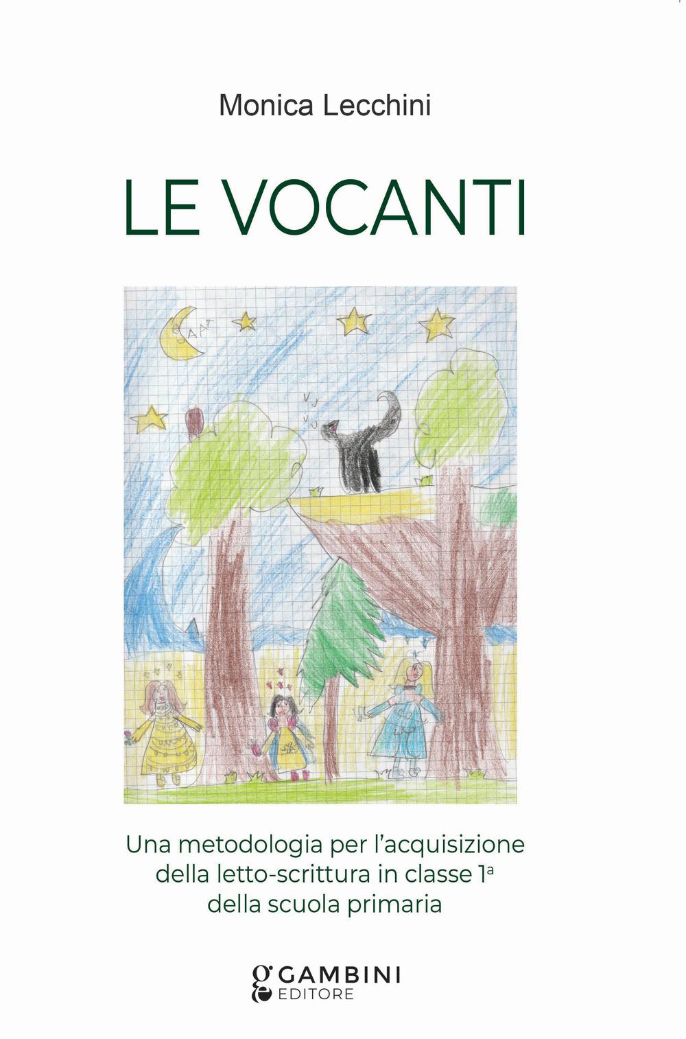 Vorderes Coverbild Le vocanti. Una metodologia per l'acquisizione della letto-scrittura in classe 1ª della scuola primaria