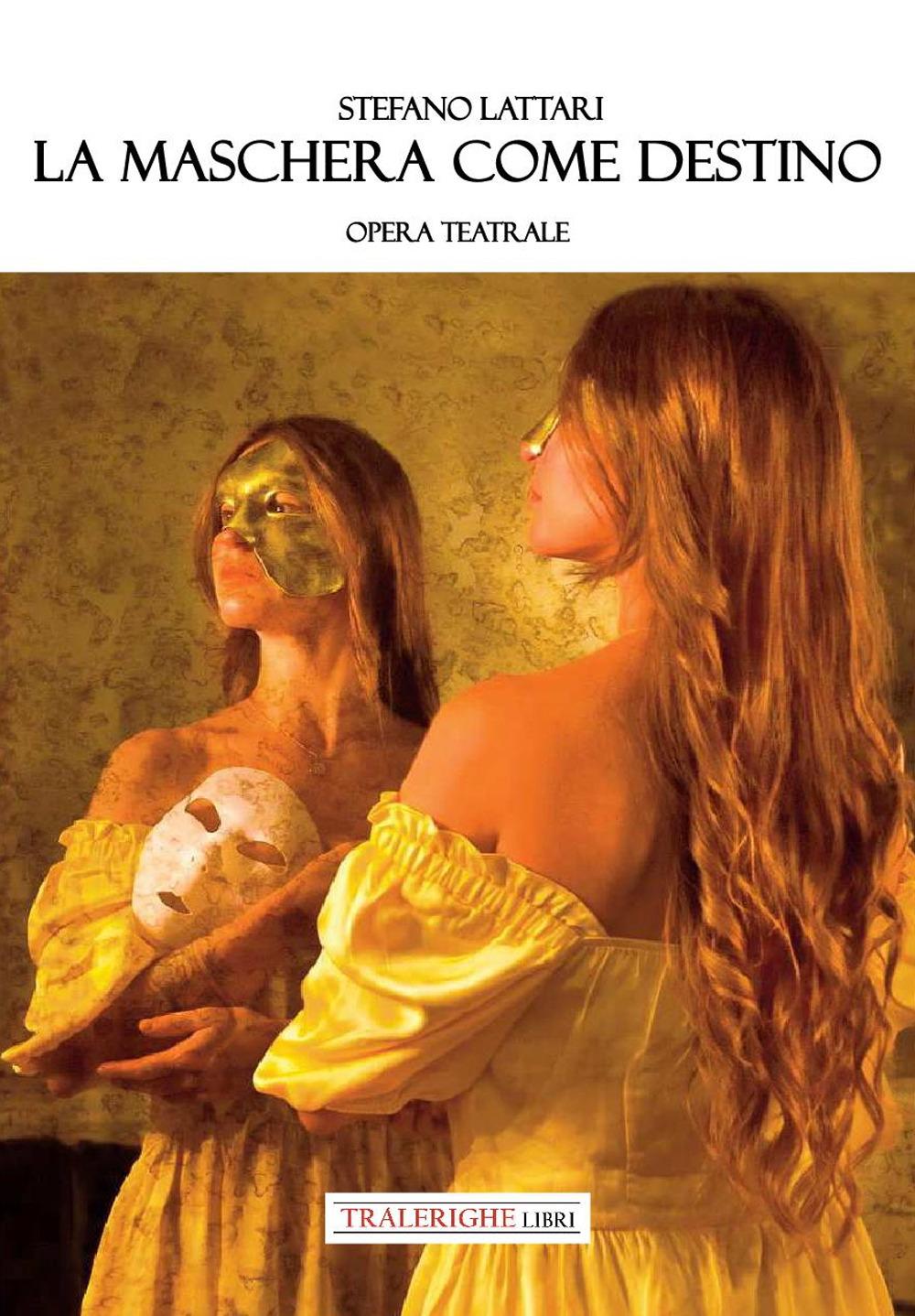 Vorderes Coverbild La maschera come destino. Opera teatrale
