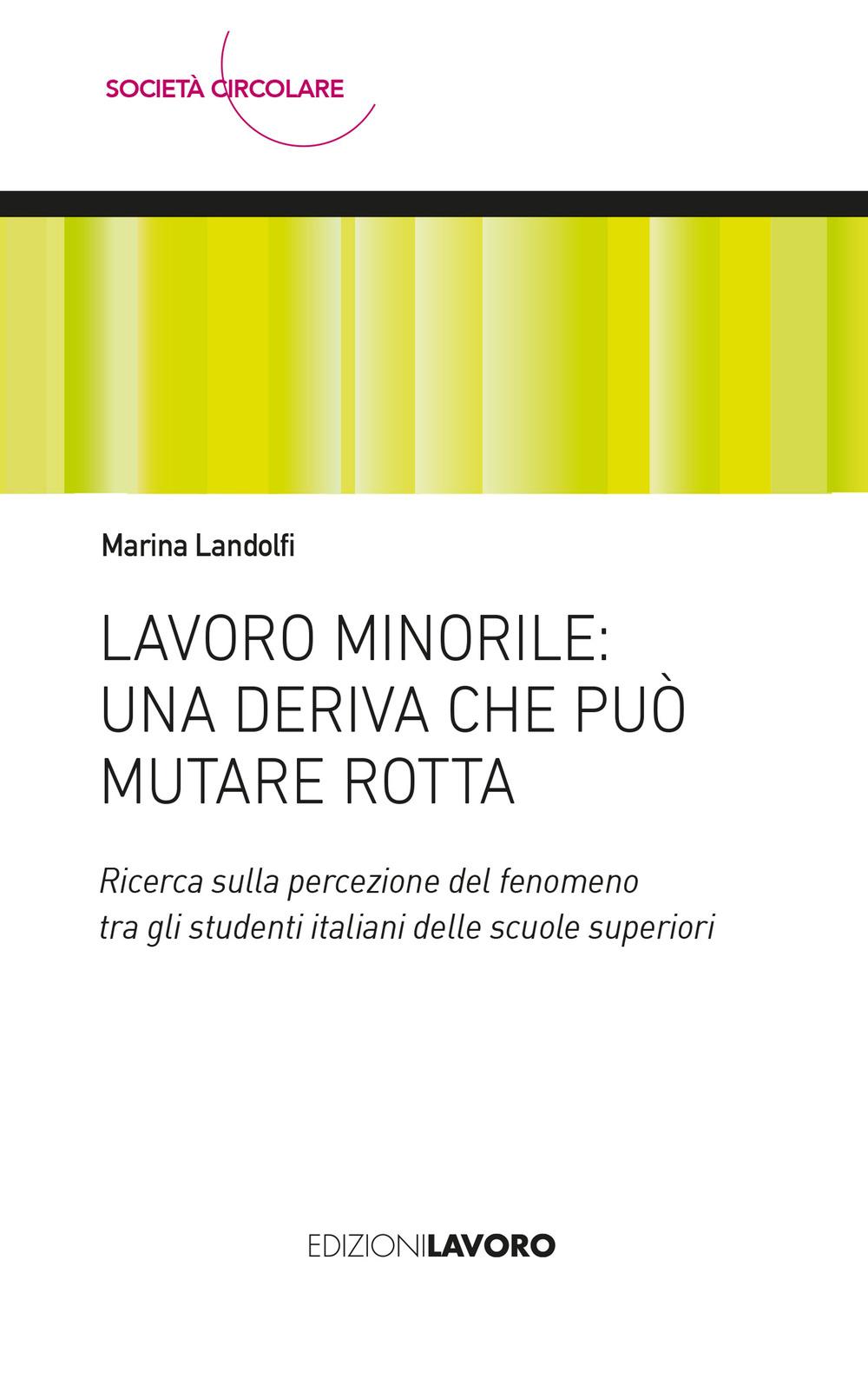 Vorderes Coverbild Lavoro minorile: una deriva che può mutare rotta. Ricerca sulla percezione del fenomeno tra gli studenti italiani delle scuole superiori