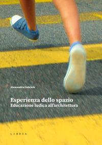 Vorderes Coverbild Esperienza dello spazio. Educazione ludica all'architettura