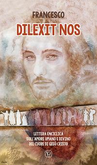 Vorderes Coverbild Dilexit nos. Lettera enciclica sull'amore umano e divino del cuore di Gesù Cristo