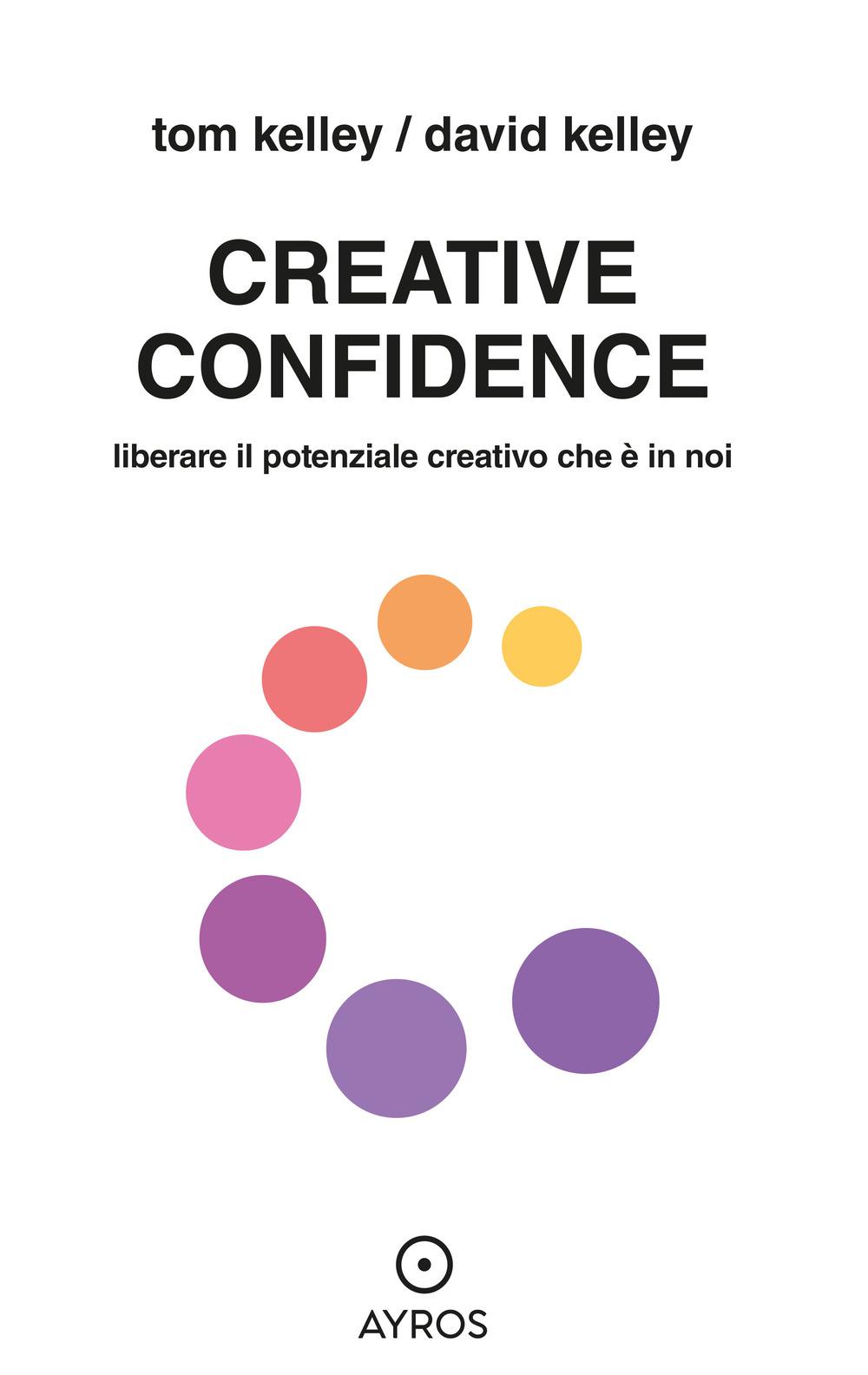Vorderes Coverbild Creative confidence. Liberare il potenziale creativo che è in noi