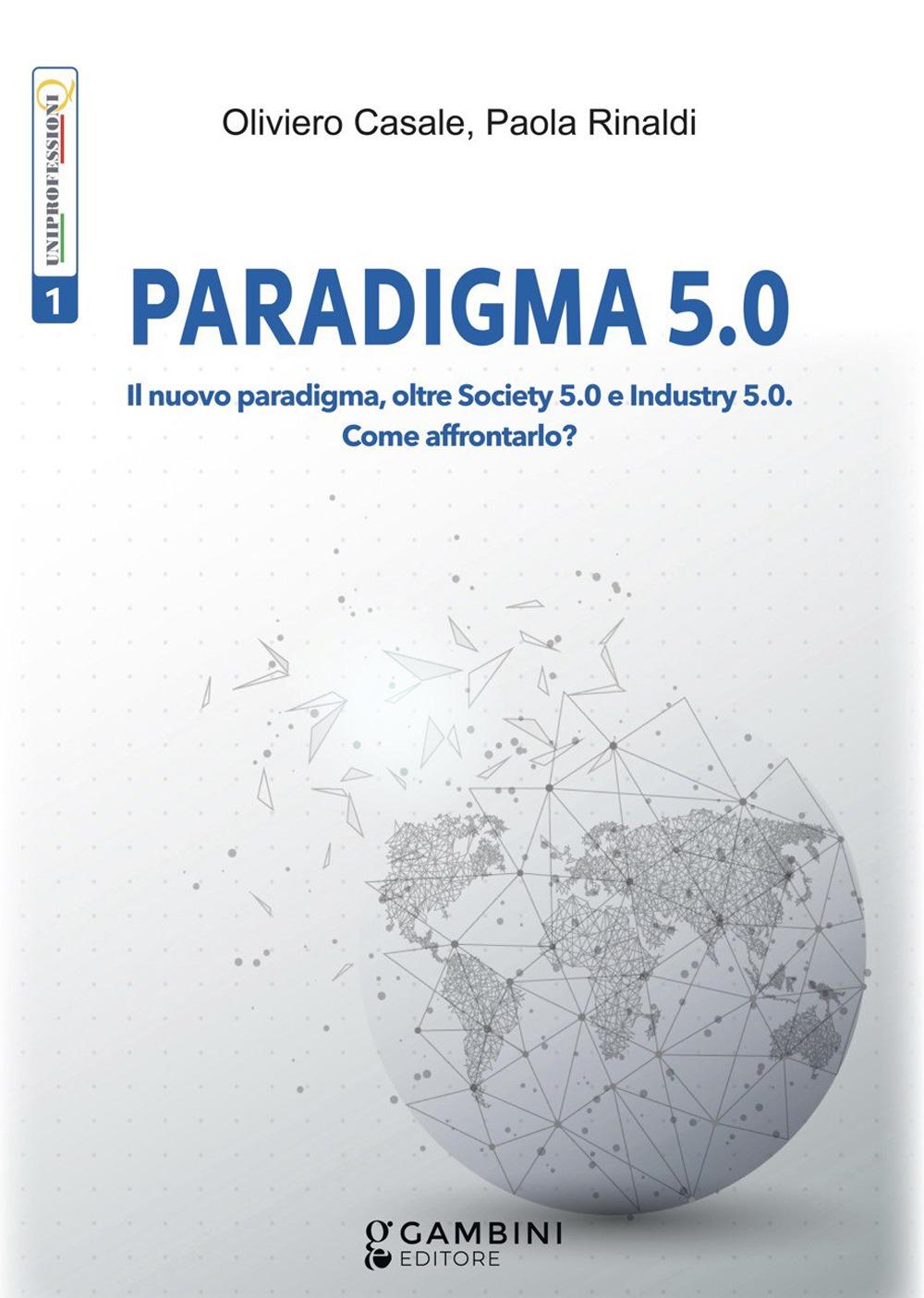 Vorderes Coverbild Paradigma 5.0. Il nuovo paradigma, oltre Society 5.0 e Industry 5.0. Come affrontarlo?
