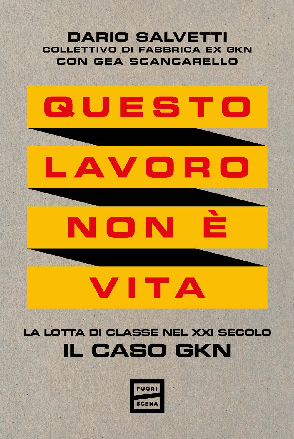 Vorderes Coverbild Questo lavoro non è vita. La lotta di classe nel XXI secolo. Il caso GKN