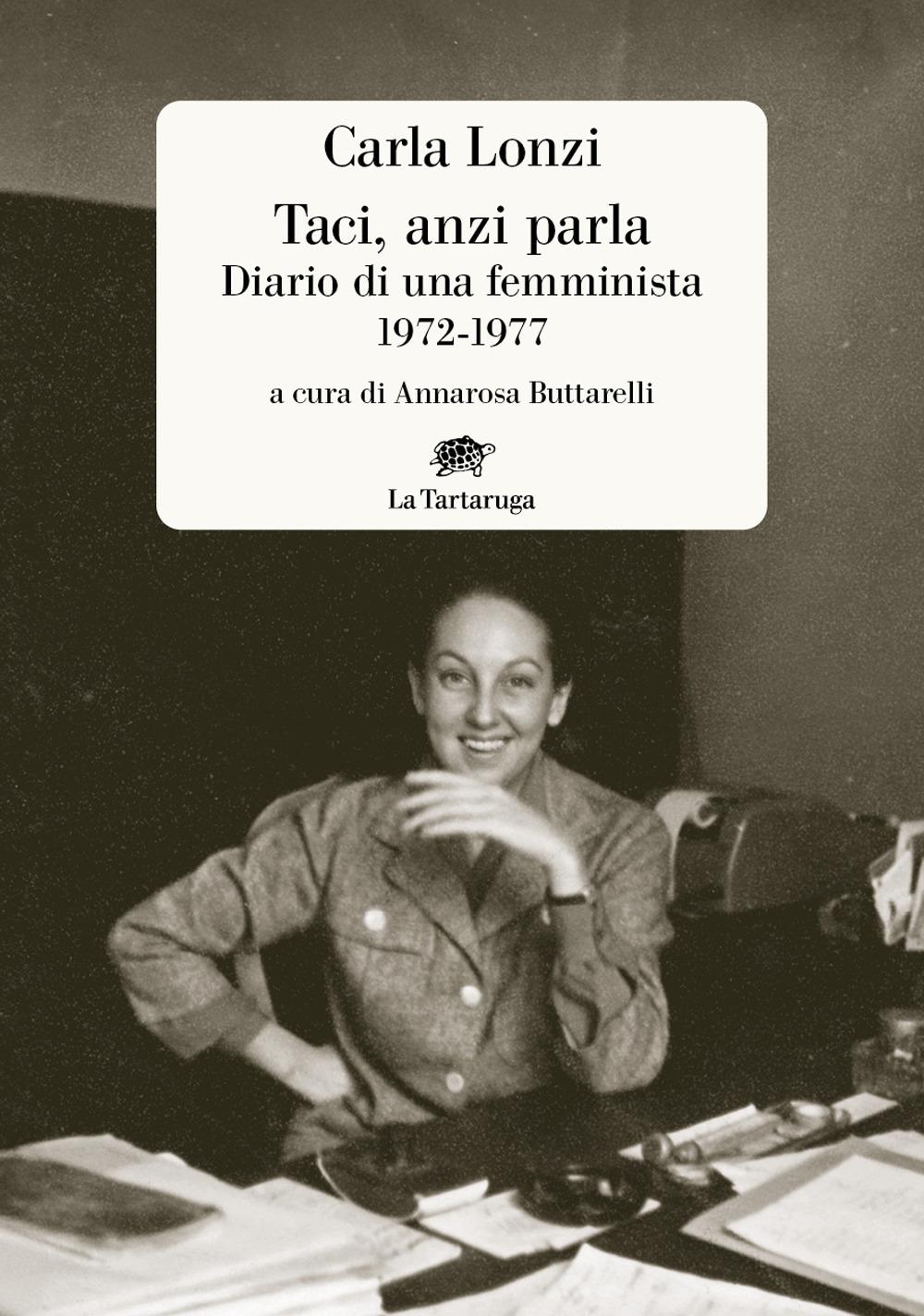 Vorderes Coverbild Taci, anzi parla. Diario di una femminista 1972-1977