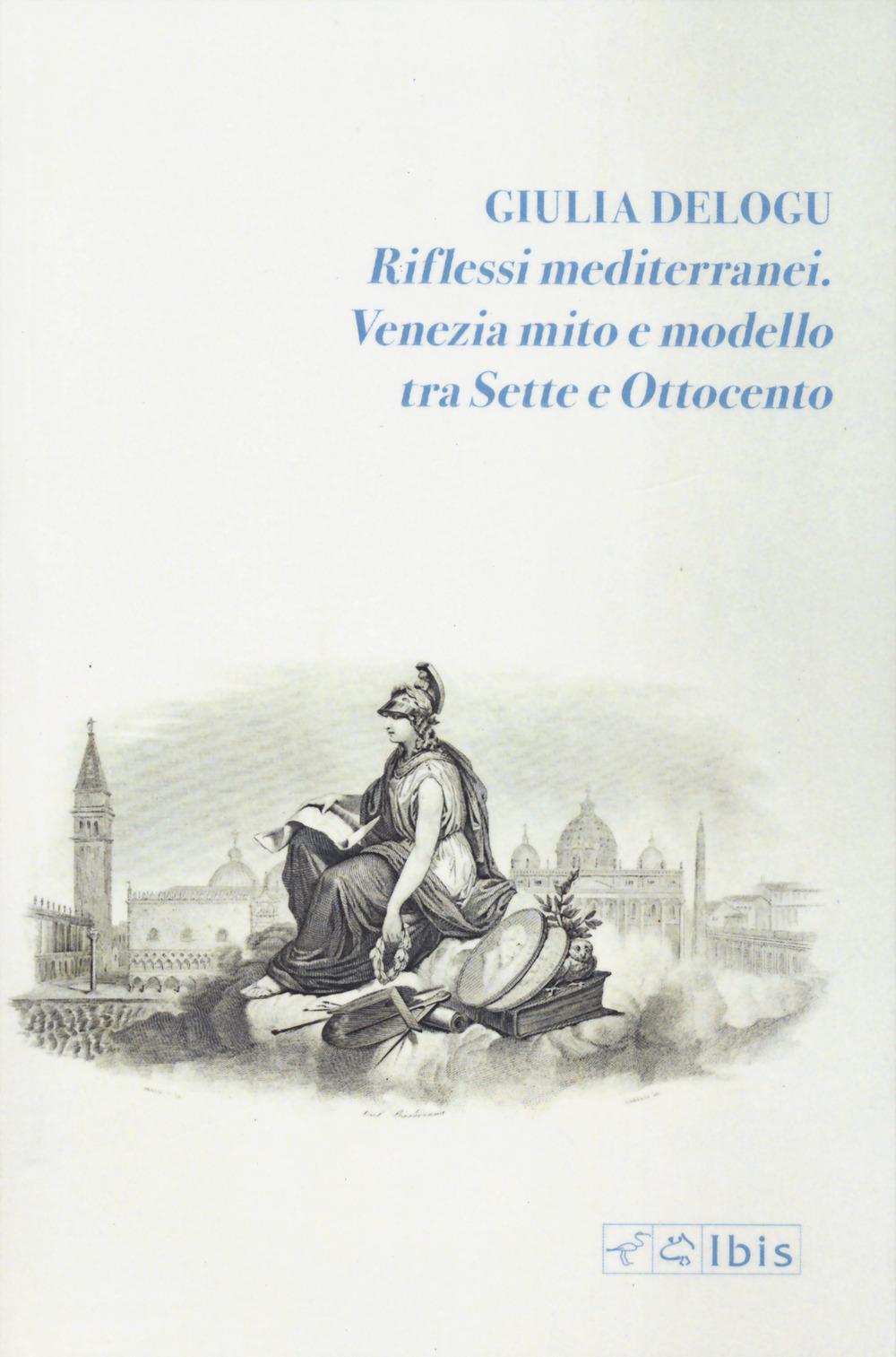 Vorderes Coverbild Riflessi mediterranei. Venezia mito e modello fra Sette e Ottocento