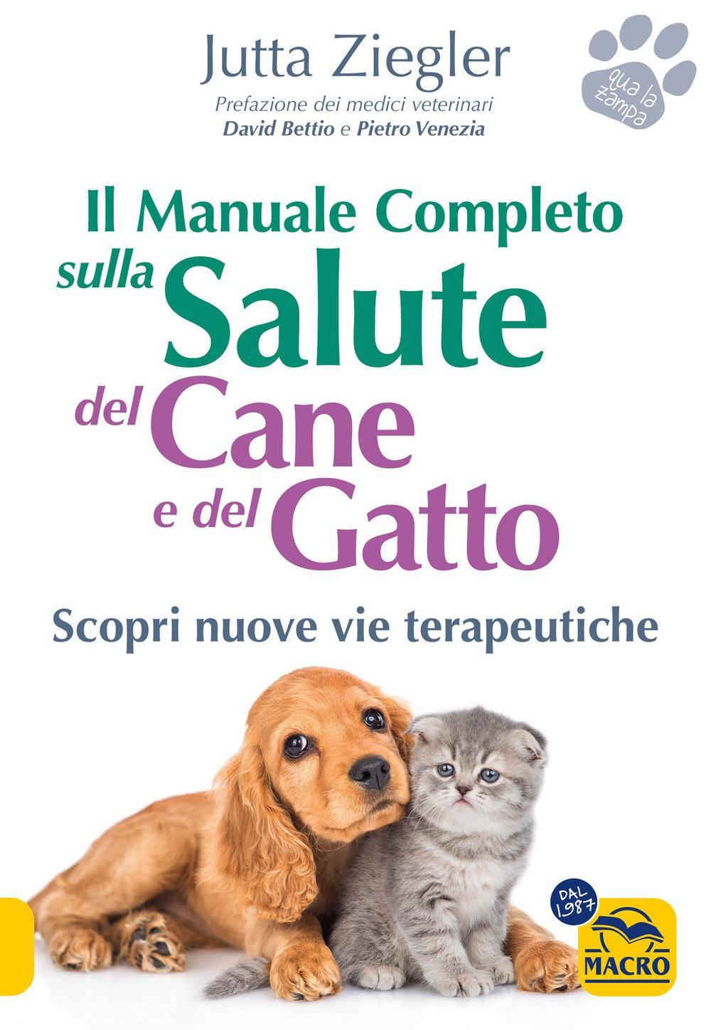 Vorderes Coverbild Il manuale completo sulla salute del cane e del gatto. Scopri nuove vie terapeutiche