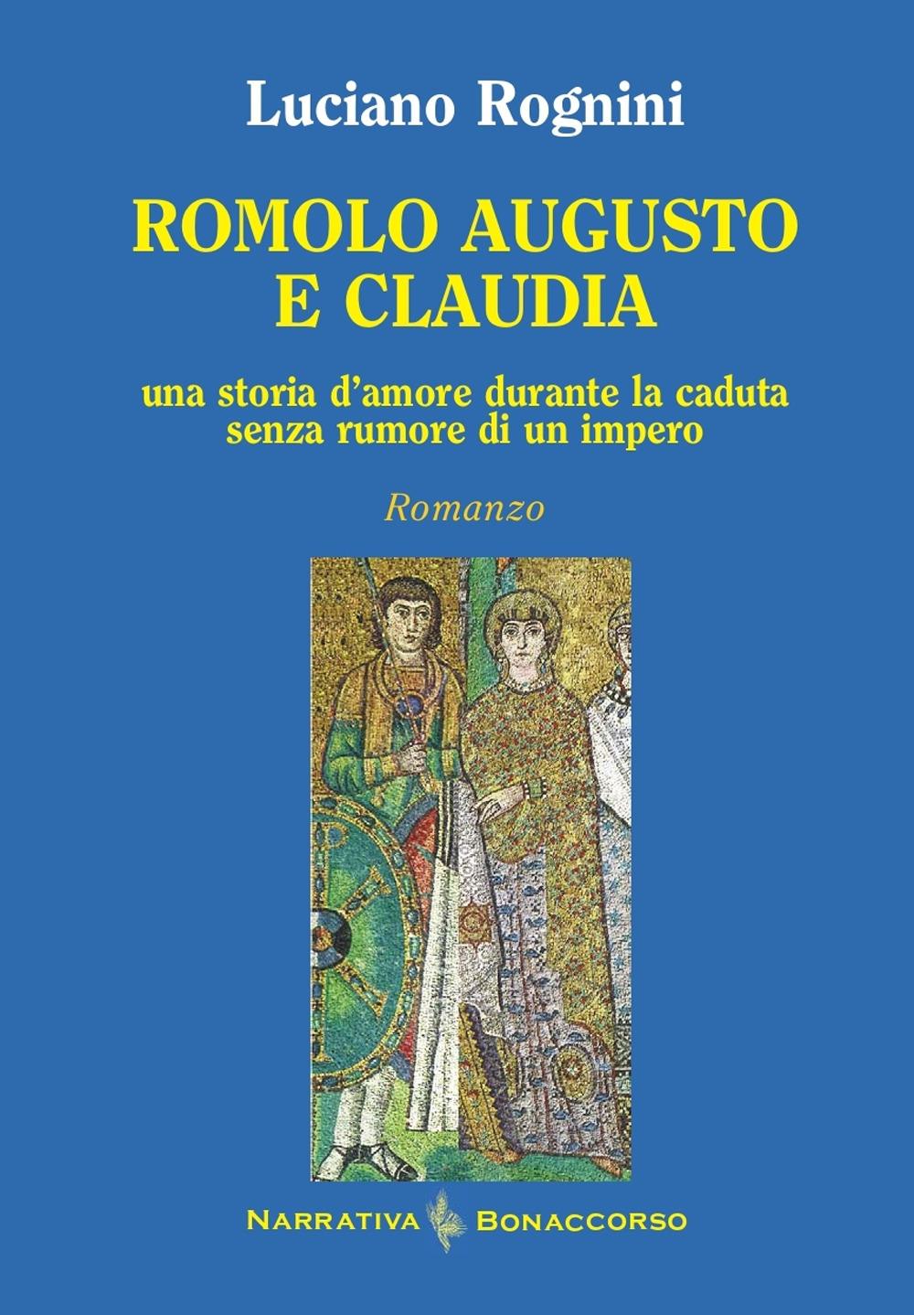 Vorderes Coverbild Romolo Augusto e Claudia. Una storia d'amore durante la caduta senza rumore di un impero