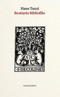 Vorderes Coverbild Bestiario bibliofilo. Imprese di animali nelle marche tipografiche dal XV al XVIII secolo (e altro)