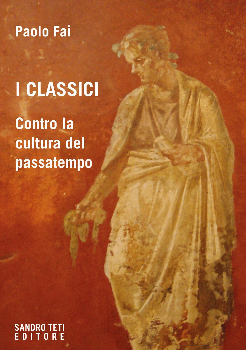 Vorderes Coverbild I classici. Contro la cultura del passatempo