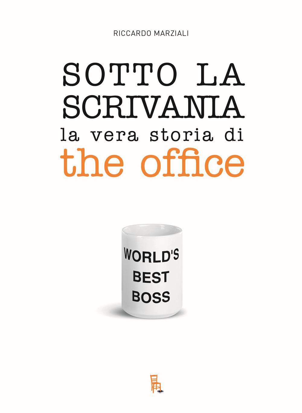 Vorderes Coverbild Sotto la scrivania. La vera storia di The Office