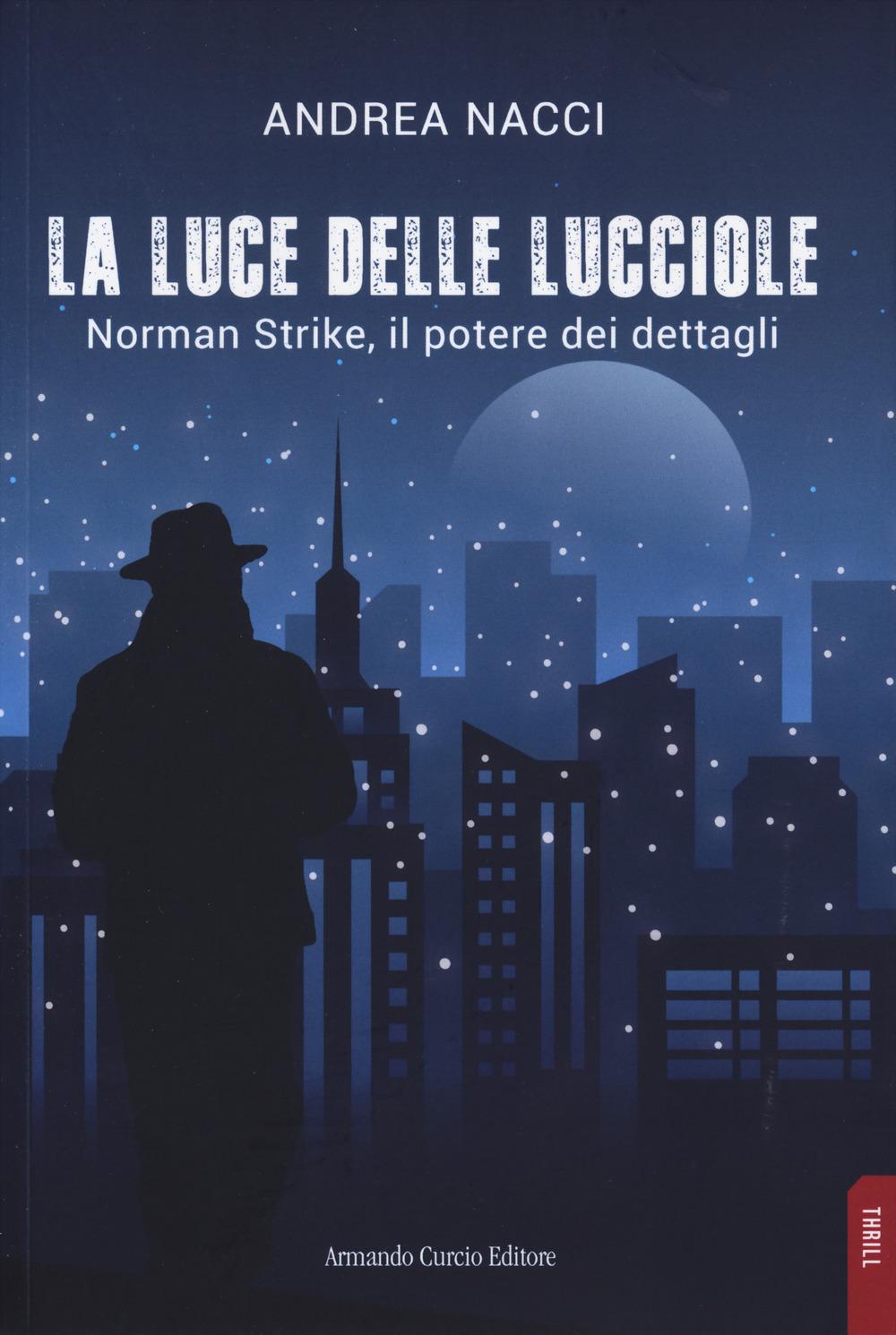 Vorderes Coverbild La luce delle lucciole. Norman Strike, il potere dei dettagli