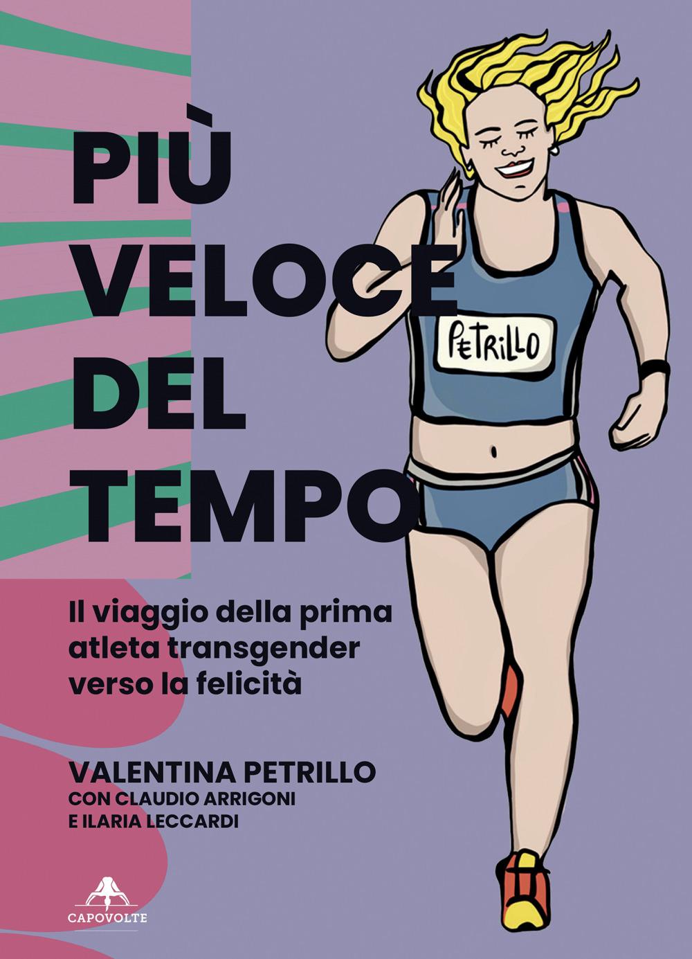 Vorderes Coverbild Più veloce del tempo. Il viaggio della prima atleta transgender verso la felicità