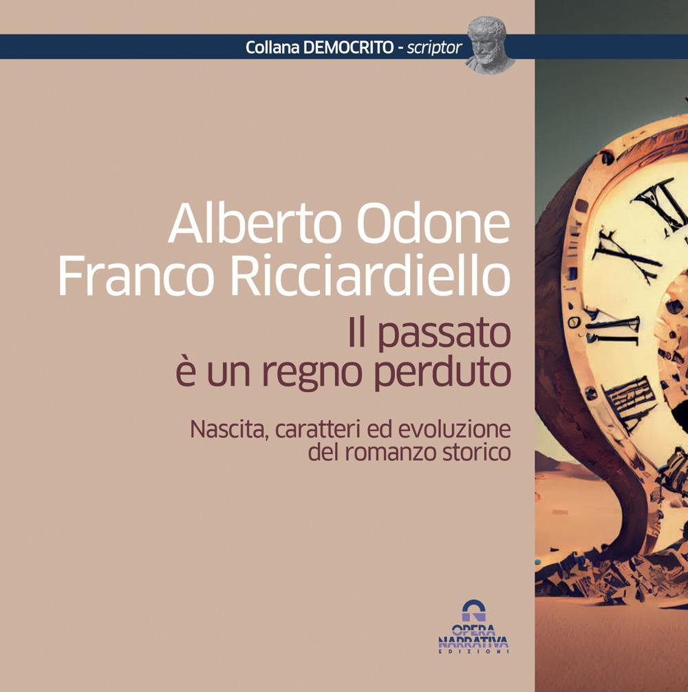 Vorderes Coverbild Il passato è un regno perduto. Nascita, caratteri ed evoluzione del romanzo storico