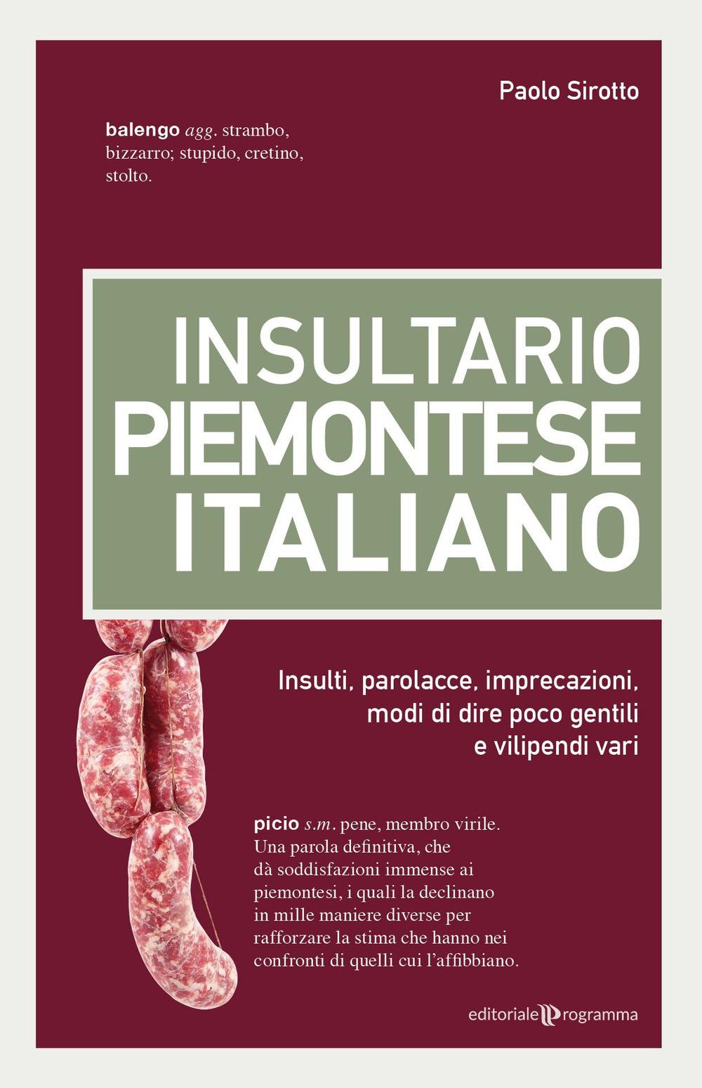 Vorderes Coverbild Insultario piemontese-italiano. Insulti, parolacce, imprecazioni, modi di dire poco gentili e vilipendi vari