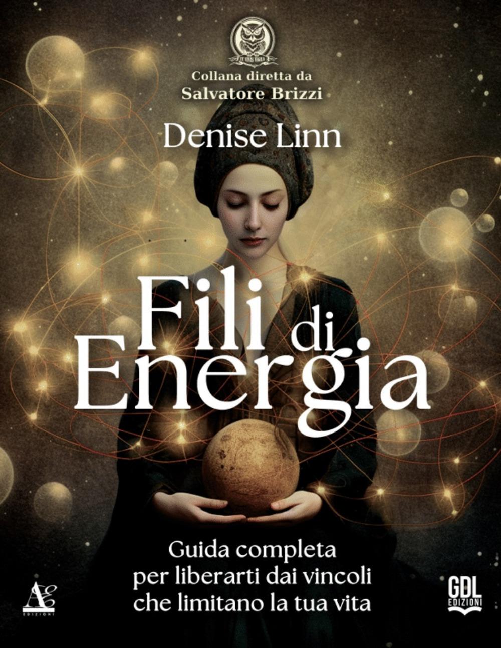 Vorderes Coverbild Fili di energia. Guida completa per liberarti dai vincoli che limitano la tua vita