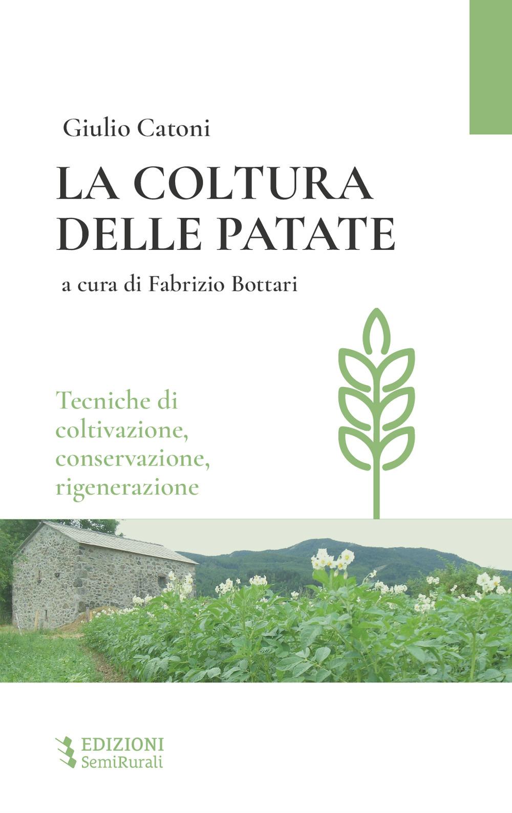 Vorderes Coverbild La coltura delle patate. Tecniche di coltivazione, conservazione rigenerazione