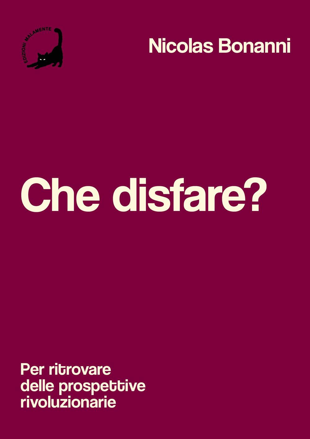 Vorderes Coverbild Che disfare? Per ritrovare delle prospettive rivoluzionarie