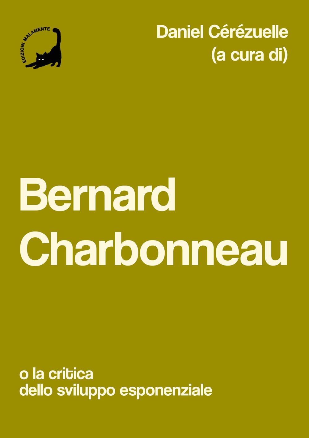 Vorderes Coverbild Bernard Charbonneau. O la critica dello sviluppo esponenziale