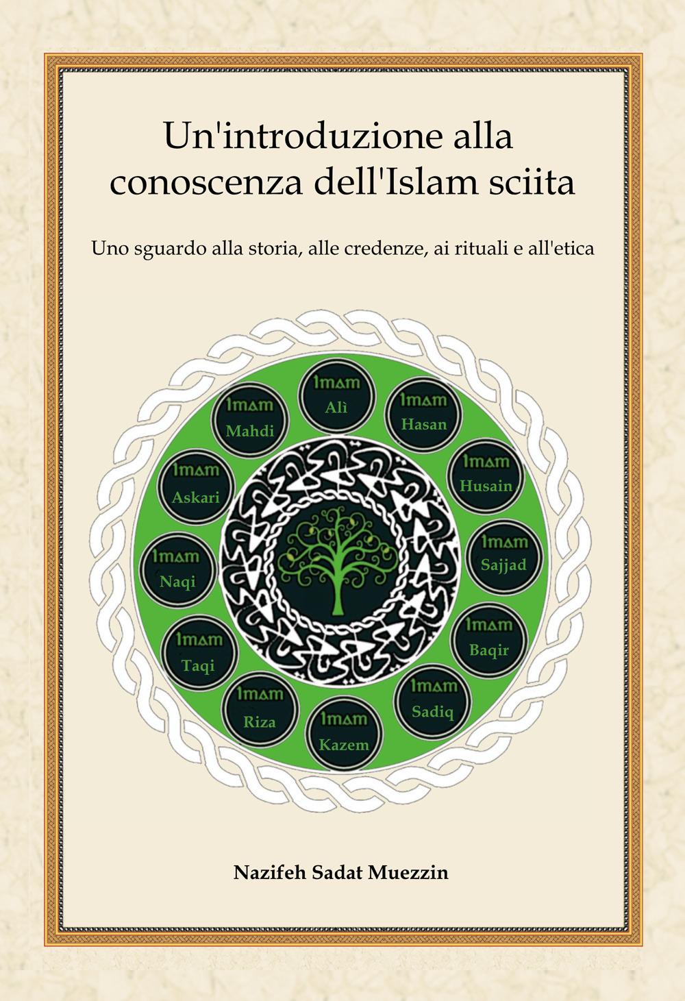 Vorderes Coverbild Un' introduzione alla conoscenza dell'Islam sciita. Uno sguardo alla storia, alle credenze, ai rituali e all'etica