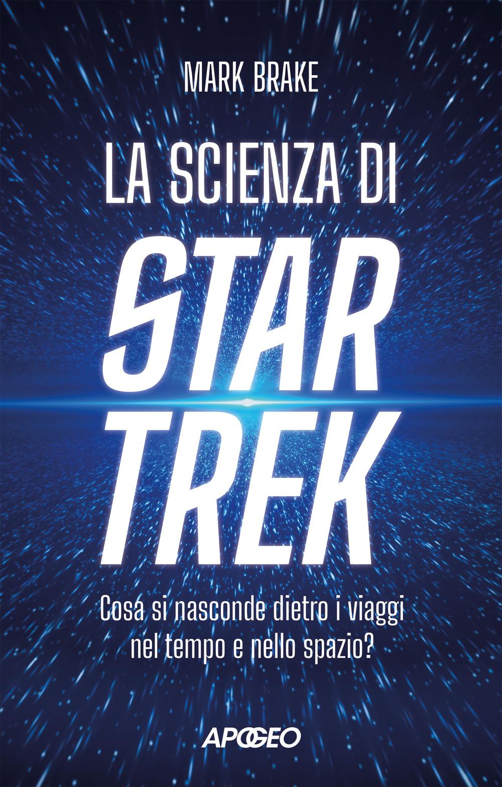Vorderes Coverbild La scienza di Star Trek. Cosa si nasconde dietro i viaggi nel tempo e nello spazio
